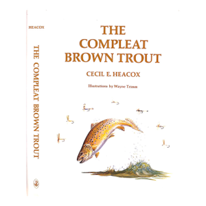 "The Compleat Brown Trout" 1974 Heacox, Cecil