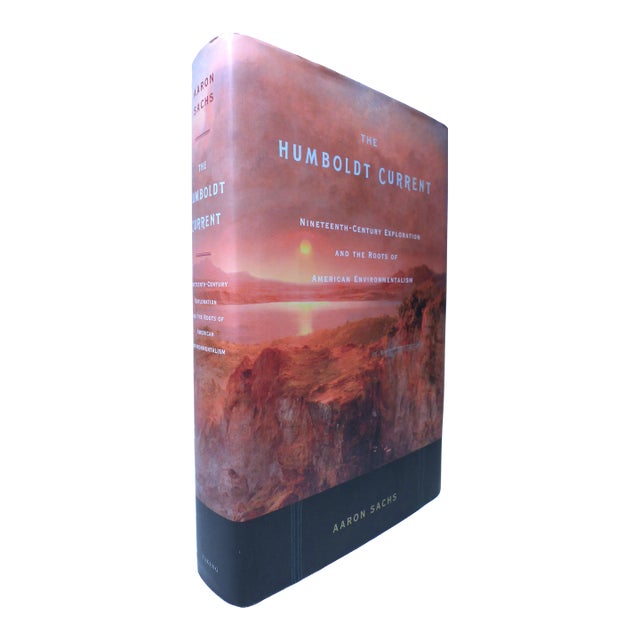 2000s Illustrated Hardcover Book, Aaron Sachs the Humboldt Current - Nineteenth-Century Exploration and the Roots of American Environmentalism For Sale