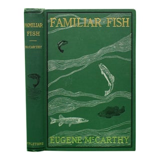 "Familiar Fish: Their Habits and Capture" 1900 McCarthy, Eugene For Sale