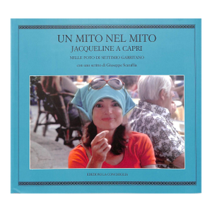 "Un Mito Nel Mito Jacqueline a Capri' 2011 Scaraffia, Giuseppe [Essay By]