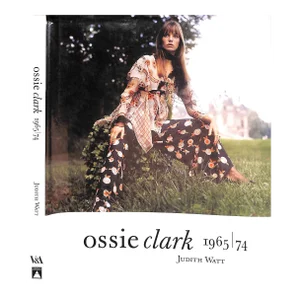"Ossie Clark 1965/ 74" 2003 Watt, Judith