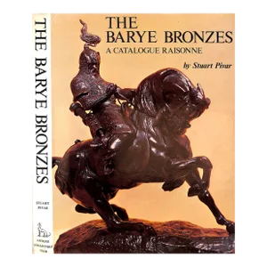 "The Barye Bronzes: A Catalogue Raisonne" 1981 Pivar, Stuart