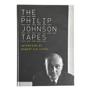 Signed 1st Edition Book, "The Philip Johnson Tapes: Interviews by Robert A. M. Stern"