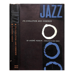 "Jazz: Its Evolution and Essence" 1956 Hodeir, Andre