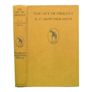 "The Art of Croquet: A Practical Handbook" 1932 Crowther-Smith, h.f. For Sale