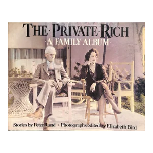 "The Private Rich; A Family Album" 1984 Rand, Peter [Stories By]