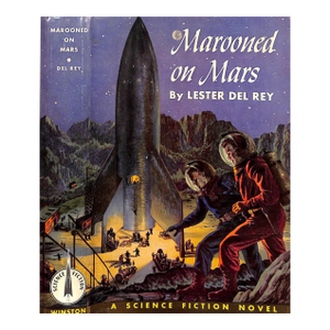 "Marooned on Mars" 1956 Del Rey, Lester