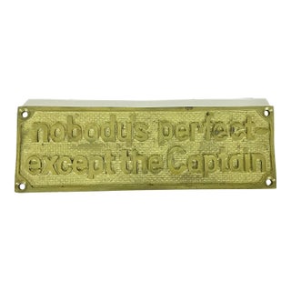 Mid 20th Century Nautical Brass 'Nobody’s Perfect - Except the Captain' Sign For Sale