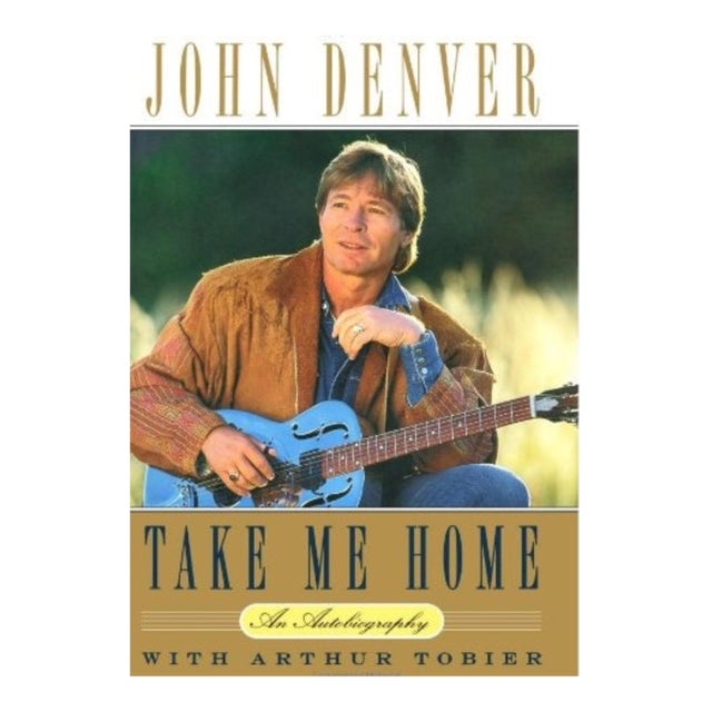 Take Me Home: An Autobiography by John Denver With Arthur Tobier - Paperback For Sale