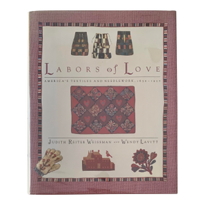 Labors of Love: American Textiles, 1650-1930 Book, 1980s