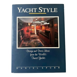 Yacht Style: Design and Decor From the World’s Finest Yachts, by Daniel Spurr, 1990, First Edition For Sale