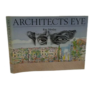 Architects Eye by Ray Moxley Hardcover 1st Edition 1988
