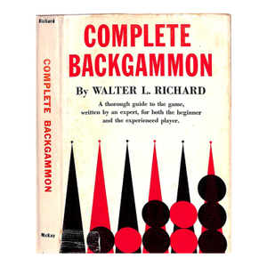 "Complete Backgammon: Including the Laws of Backgammon" 1940 Richard, Walter L.