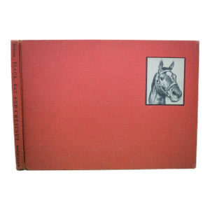 "Black, Bay and Chestnut: Profiles of Twenty Favorite Horses" 1939 Anderson, c.w.