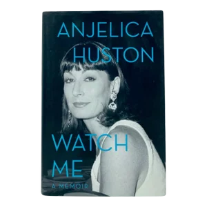 Signed Watch Me Anjelica Huston Memoir 1st Edition Hardcover 2015