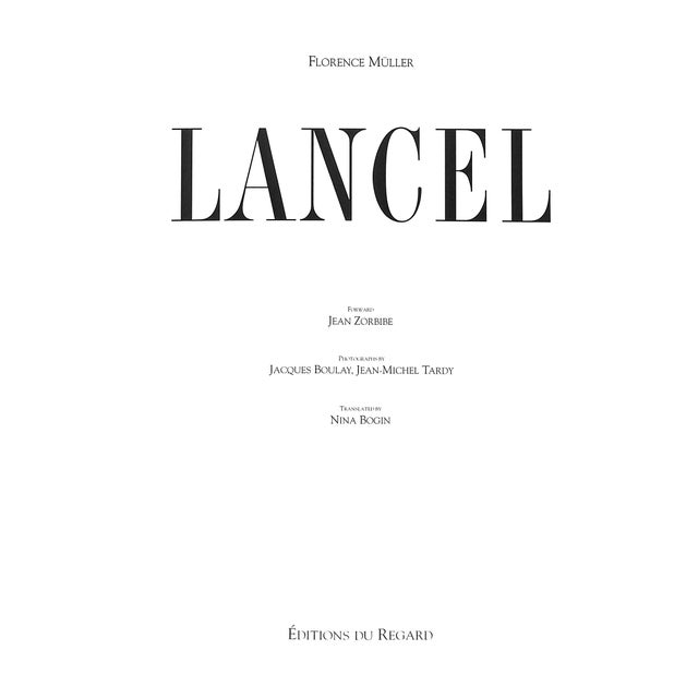 MULLER, Florence [180] pp. Editions du Regard 1995 13" x 9 3/4" Lancel is a French Maison of luxury leather goods, founded...