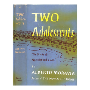 "Two Adolescents the Stories of Agostino and Luca" 1950 Moravia, Alberto