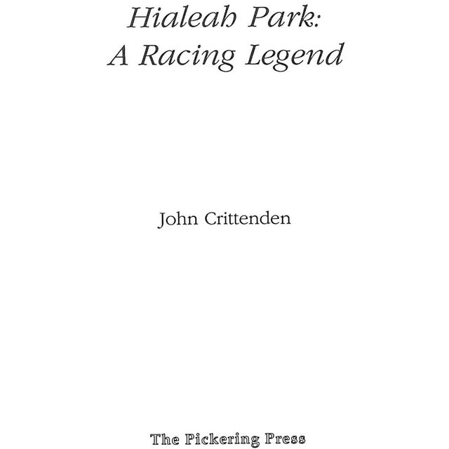 Traditional "Hialeah Park: A Racing Legend" 1989 Crittenden, John For Sale - Image 3 of 8