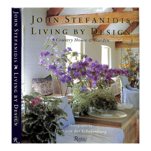 "Living by Design: Ideas for Interiors & Gardens" 1997 Stefanidis John (Inscribed)