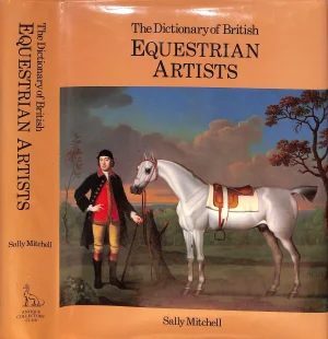 "The Dictionary of British Equestrian Artists" 1985 Mitchell, Sally