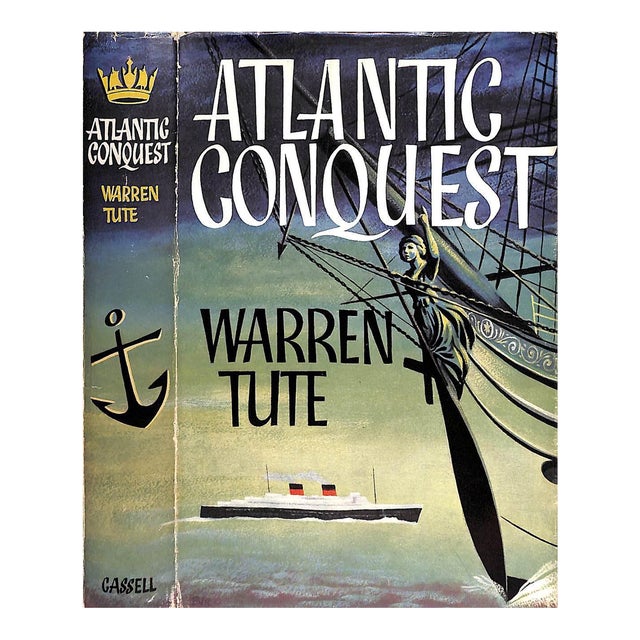"Atlantic Conquest the Ships and the Men of the North Atlantic Passenger Services 1816-1961" 1962 Tute, Warren For Sale