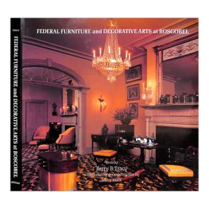"Federal Furniture and Decorative Arts at Boscobel" 1981 Tracy, Berry B [Text By]
