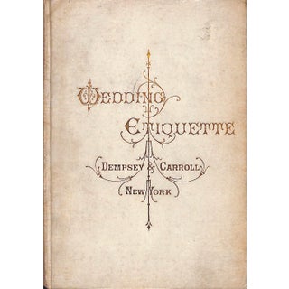 "Wedding Etiquette" 1892 Dempsey & Carroll For Sale