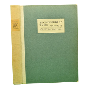 "Thoroughbred Types 1900-1925: Race Horses, Steeplechasers, Hunters, and Polo Ponies" 1926 Vosburgh, w.s.