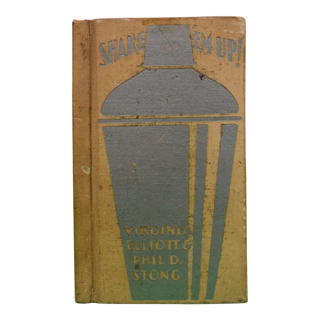 "Shake 'Em Up! A Practical Handbook of Polite Drinking" 1930 Elliott, Virginia and Stong, Phil D. For Sale