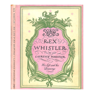 "Rex Whistler: His Life and His Drawings" 1949 Whistler, Laurence" 1949 Whistler, Laurence
