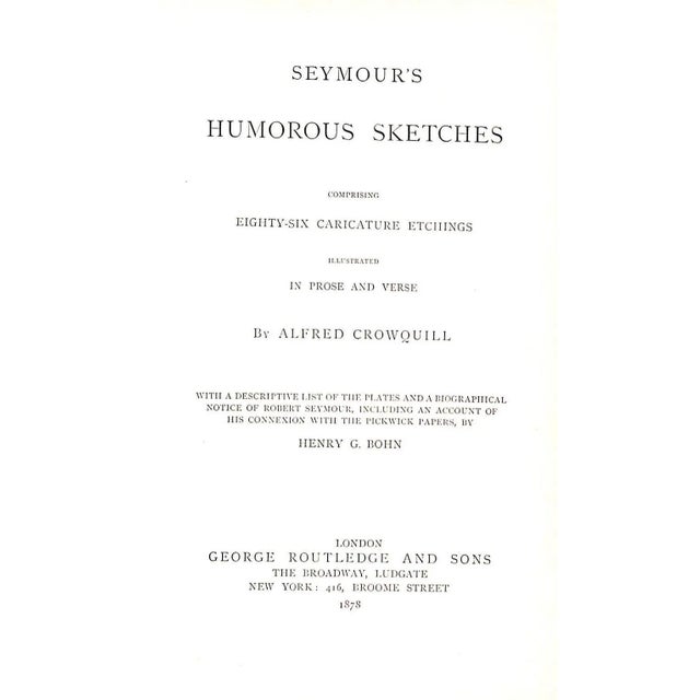 Comprising Eighty-six Caricature Etchings. Illustrated in prose and verse, by Alfred Crowquill. With a descriptive list of...