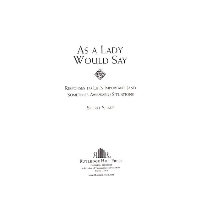 Responses To Life's Important (And Sometimes Awkward) Situations SHADE, Sheryl [182] pp. Rutledge Hill Press 2004 8 1/4" x...