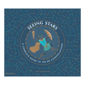 Seeing Stars a Complete Guide to the 88 Constellations Book