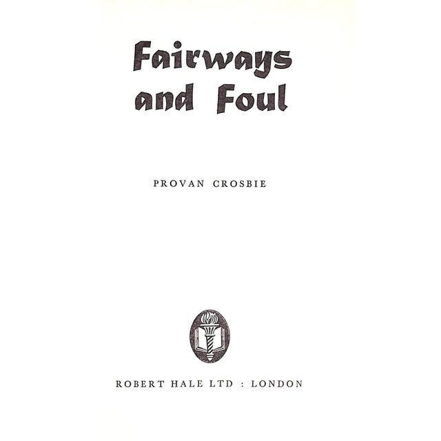 CROSBIE, Provan [192] pp. Robert Hale Ltd 1964 First Edition 8" x 5 1/2" Jacket design by Barbara Walton Golfing themed novel