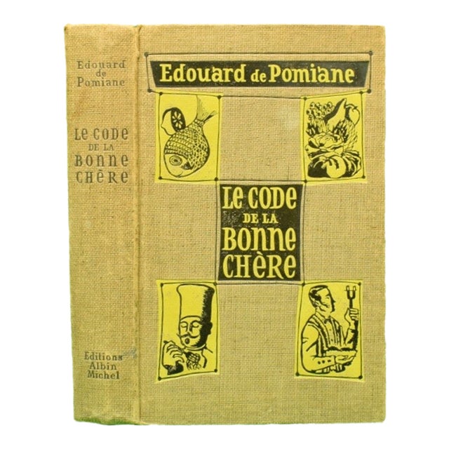 "Le Code De La Bonne Chere" 1957 De Pomiane, Edouard (Inscribed) For Sale