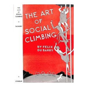 "The Art of Social Climbing" 1933 Du Berry, Felix