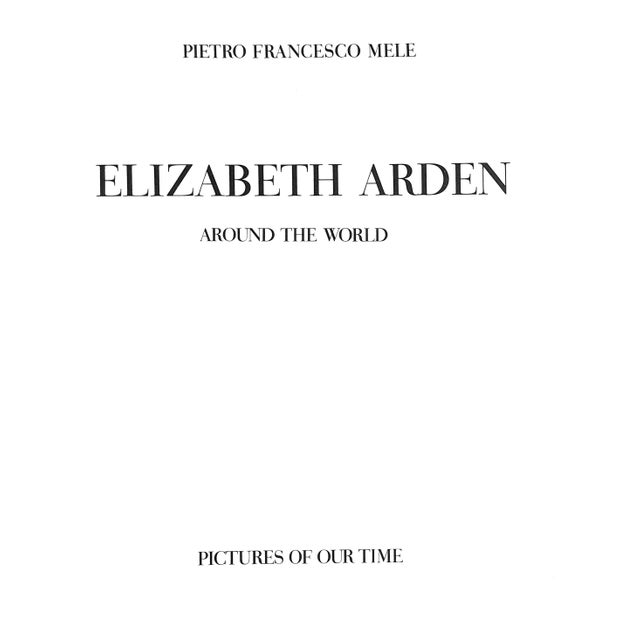 MELE, Pietro Francesco/ ELIZABETH ARDEN [80] pp. Published by Pictures Of Our Time/ Elizabeth Arden 1970 12" x 9 5/8"...
