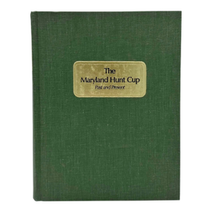 Signed the Maryland Hunt Cup Past and Present by John Ellis Rossell Jr. 1975