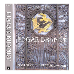"Edgar Brandt: Master of Art Deco Ironwork" 1999 Kahr, Joan