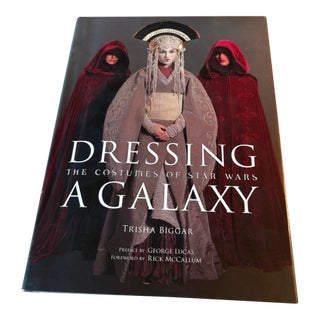Dressing a Galaxy, the Costumes of Star Wars. Hardcover. By Biggar, Trisha. For Sale