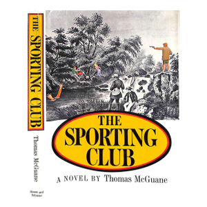 "The Sporting Club" 1968 McGuane, Thomas