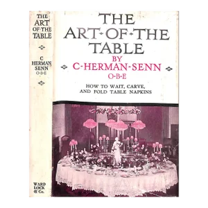 "The Art of the Table: Including How to Wait at Table" Book 1930 Senn, C. Herman