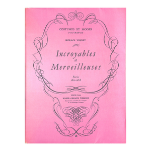 "Costumes Et Modes D'Autrefois: Incroyables Et Merveilleuses Paris 1810-1818" 1955 Weigert, Roger-Armand [Texte Par]
