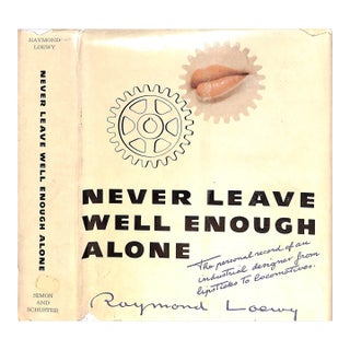 "Never Leave Well Enough Alone" 1951 Loewy, Raymond For Sale