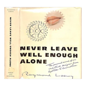 "Never Leave Well Enough Alone" 1951 Loewy, Raymond