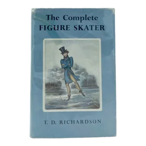 The Complete Figure Skater by T.D. Richardson 1948 Hardcover Book 1st Edition