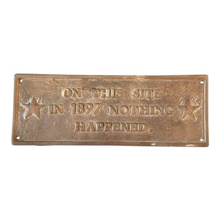 Vintage Brass Door Sign “on This Site in 1897 Nothing Happened “ For Sale