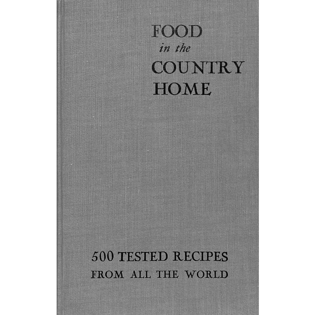 Traditional "Food in the Country Home: 500 Tested Recipes From All the World" 1936 For Sale - Image 3 of 12