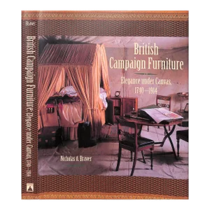 "British Campaign Furniture: Elegance Under Canvas 1740-1914" 2001 Brawer, Nicholas A.