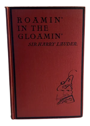 1928 Roamin' in the Gloamin' Sir Harry Lauder Book